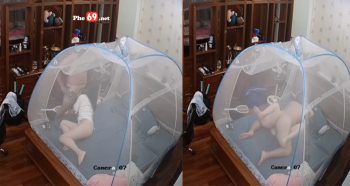 Hack camera: vợ chồng đổi gió chui vào mùng làm một nháy
